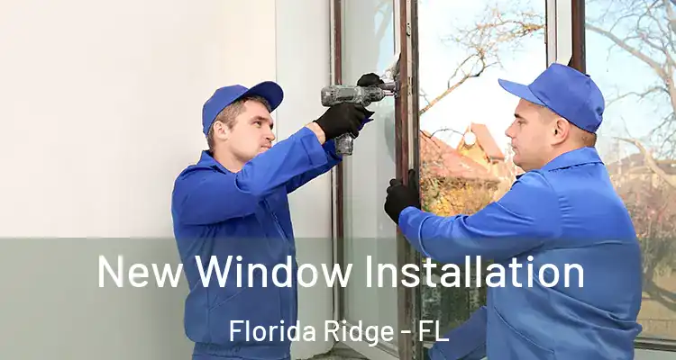  New Window Installation Florida Ridge - FL