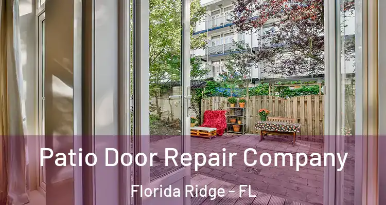  Patio Door Repair Company Florida Ridge - FL